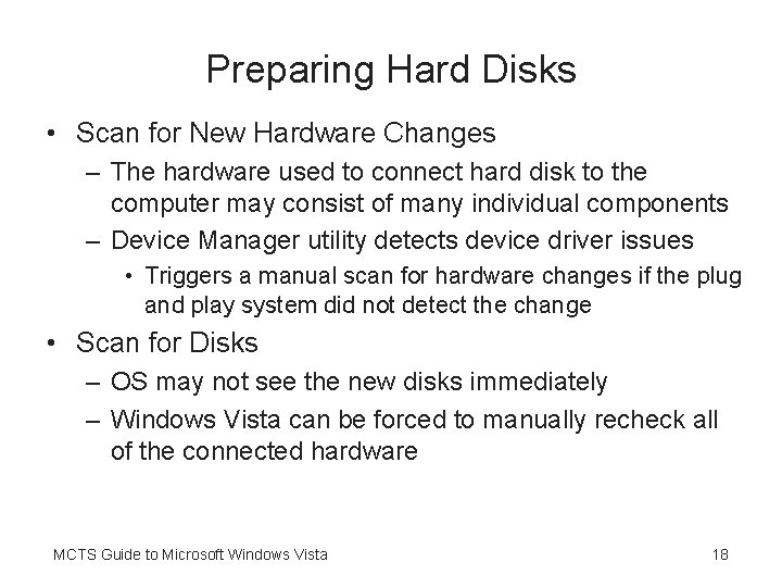 Preparing Hard Disks • Scan for New Hardware Changes – The hardware used to