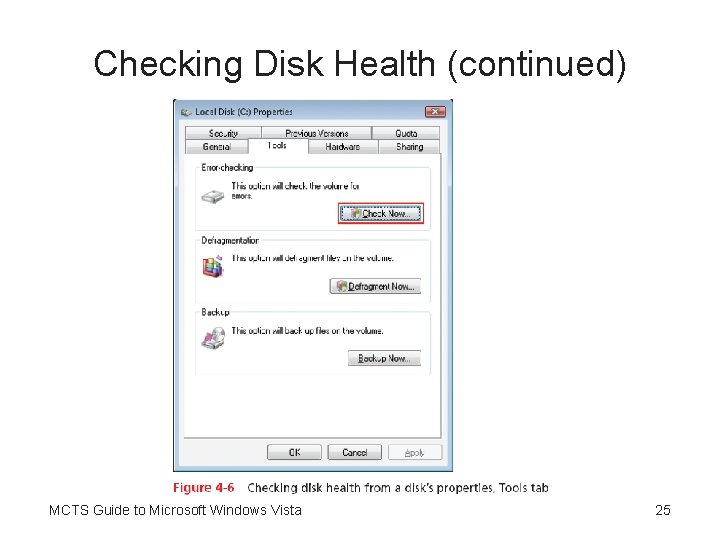 Checking Disk Health (continued) MCTS Guide to Microsoft Windows Vista 25 