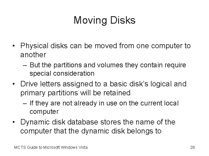 Moving Disks • Physical disks can be moved from one computer to another –