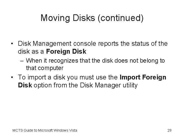 Moving Disks (continued) • Disk Management console reports the status of the disk as