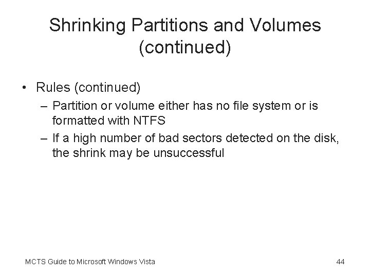 Shrinking Partitions and Volumes (continued) • Rules (continued) – Partition or volume either has