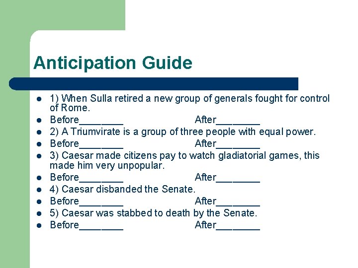 Anticipation Guide l l l l l 1) When Sulla retired a new group