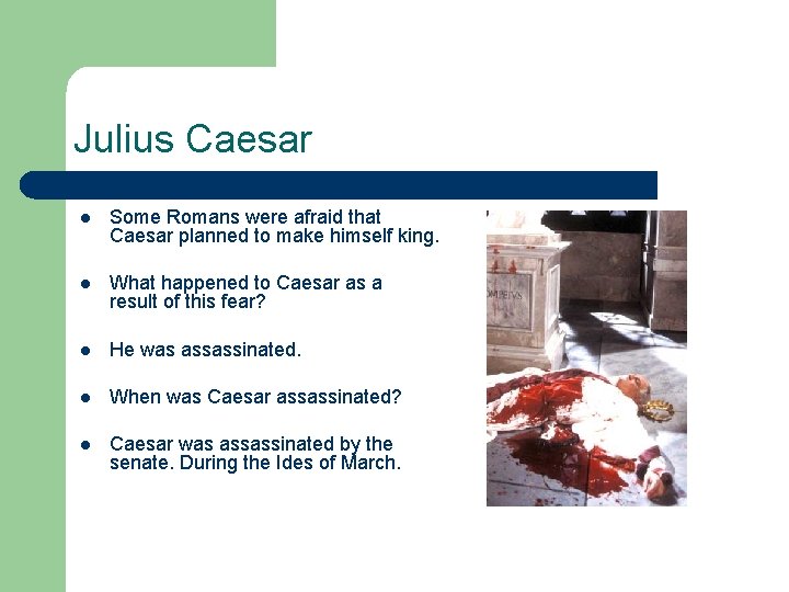 Julius Caesar l Some Romans were afraid that Caesar planned to make himself king.