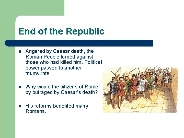 End of the Republic l Angered by Caesar death, the Roman People turned against