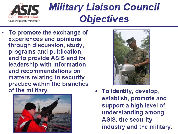 Military Liaison Council Objectives • To promote the exchange of experiences and opinions through