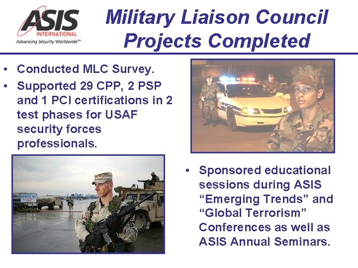 Military Liaison Council Projects Completed • Conducted MLC Survey. • Supported 29 CPP, 2