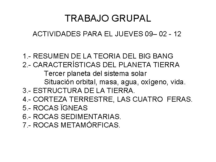 TRABAJO GRUPAL ACTIVIDADES PARA EL JUEVES 09– 02 - 12 1. - RESUMEN DE