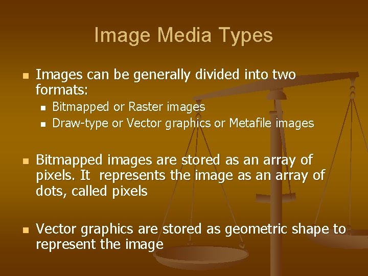Image Media Types n Images can be generally divided into two formats: n n