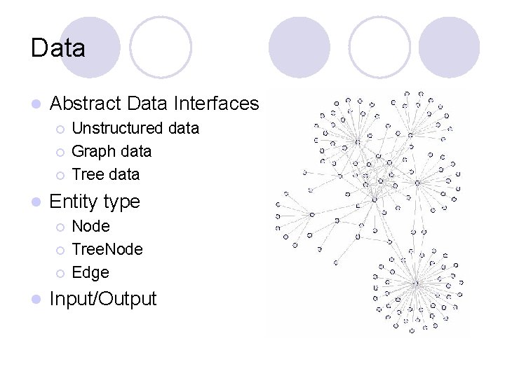 Data l Abstract Data Interfaces ¡ ¡ ¡ l Entity type ¡ ¡ ¡