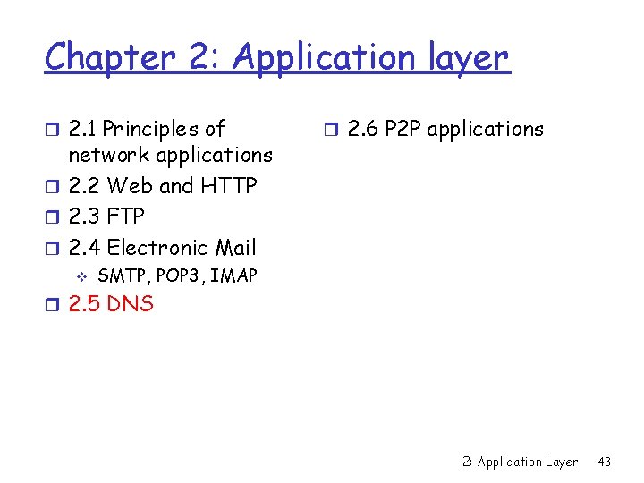 Chapter 2: Application layer r 2. 1 Principles of network applications r 2. 2