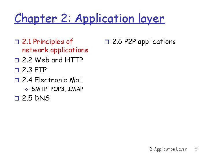 Chapter 2: Application layer r 2. 1 Principles of network applications r 2. 2