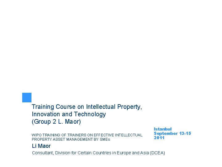 Training Course on Intellectual Property, Innovation and Technology (Group 2 L. Maor) WIPO TRAINING