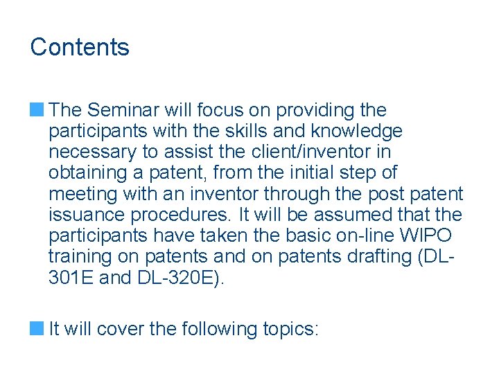Contents The Seminar will focus on providing the participants with the skills and knowledge