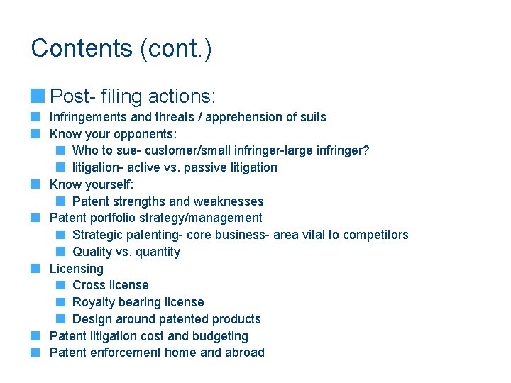 Contents (cont. ) Post- filing actions: Infringements and threats / apprehension of suits Know