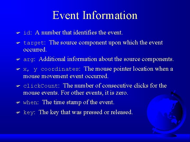 Event Information F id: A number that identifies the event. F target: The source