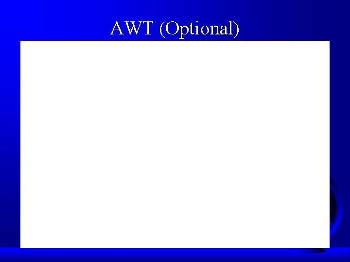 AWT (Optional) 