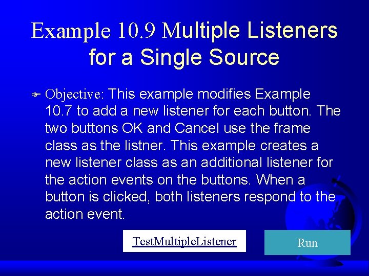 Example 10. 9 Multiple Listeners for a Single Source This example modifies Example 10.