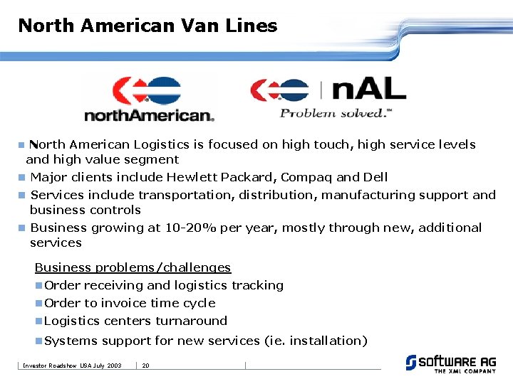 North American Van Lines n North American Logistics is focused on high touch, high
