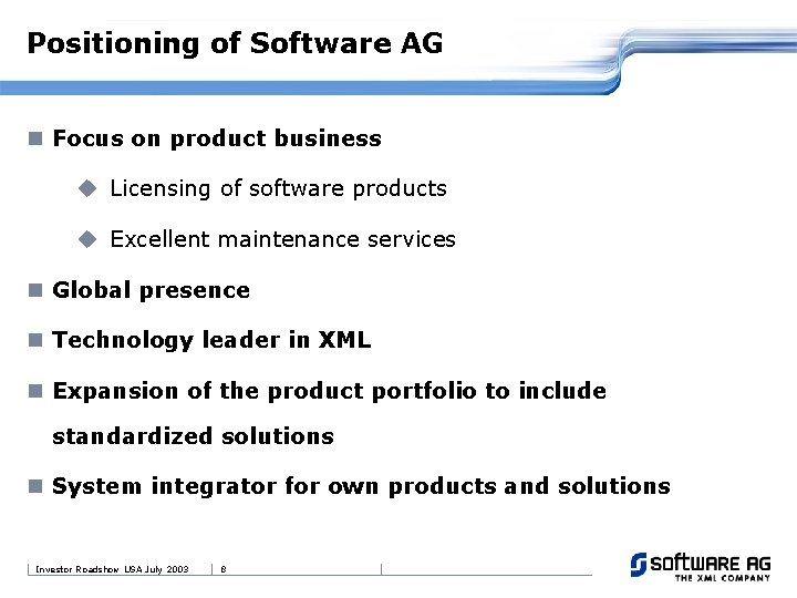 Positioning of Software AG n Focus on product business u Licensing of software products