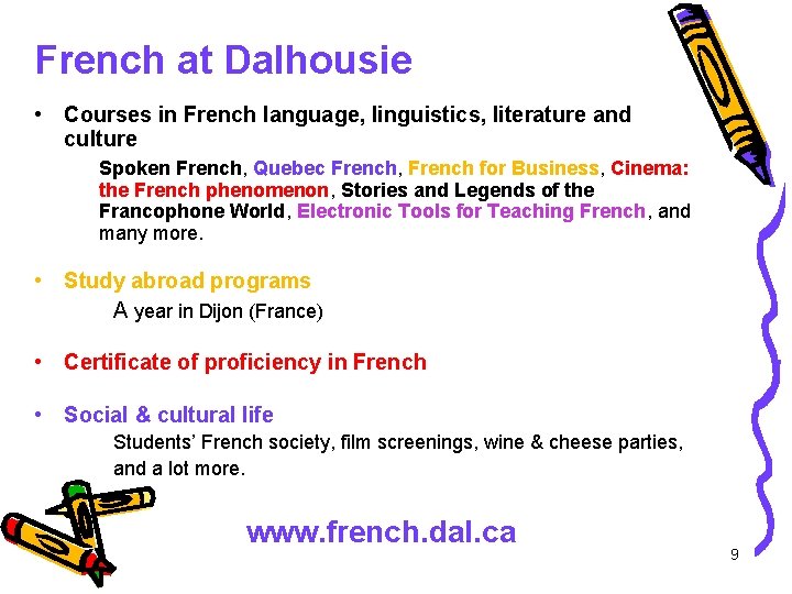 French at Dalhousie • Courses in French language, linguistics, literature and culture Spoken French,