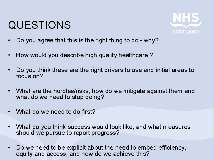 QUESTIONS • Do you agree that this is the right thing to do -