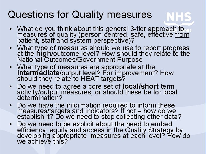Questions for Quality measures • What do you think about this general 3 -tier
