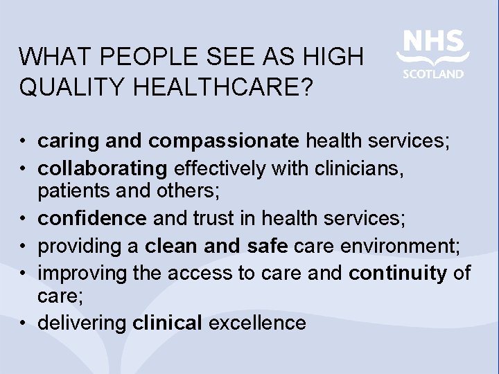 WHAT PEOPLE SEE AS HIGH QUALITY HEALTHCARE? • caring and compassionate health services; •