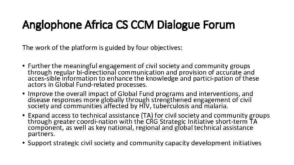 Anglophone Africa CS CCM Dialogue Forum The work of the platform is guided by