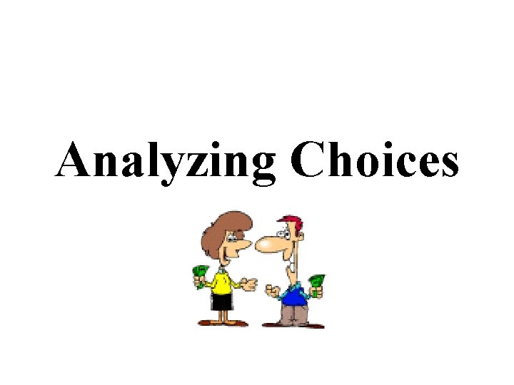 Analyzing Choices 