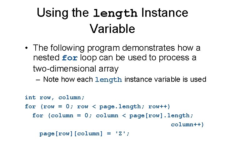 Using the length Instance Variable • The following program demonstrates how a nested for