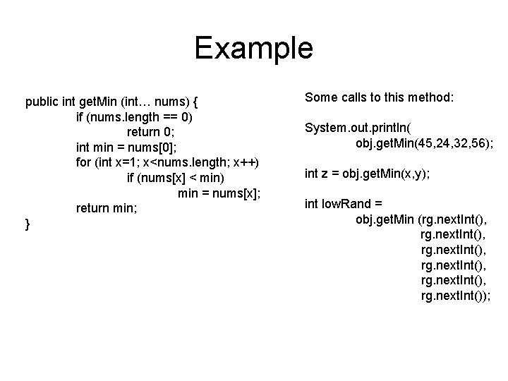 Example public int get. Min (int… nums) { if (nums. length == 0) return