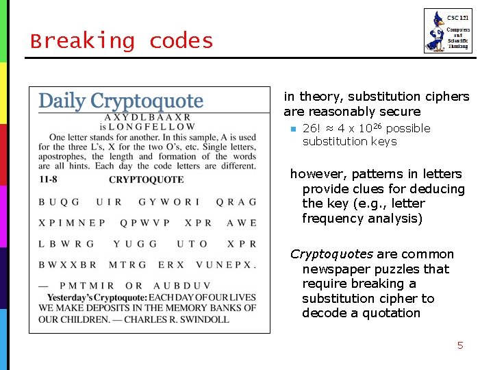 Breaking codes in theory, substitution ciphers are reasonably secure n 26! ≈ 4 x