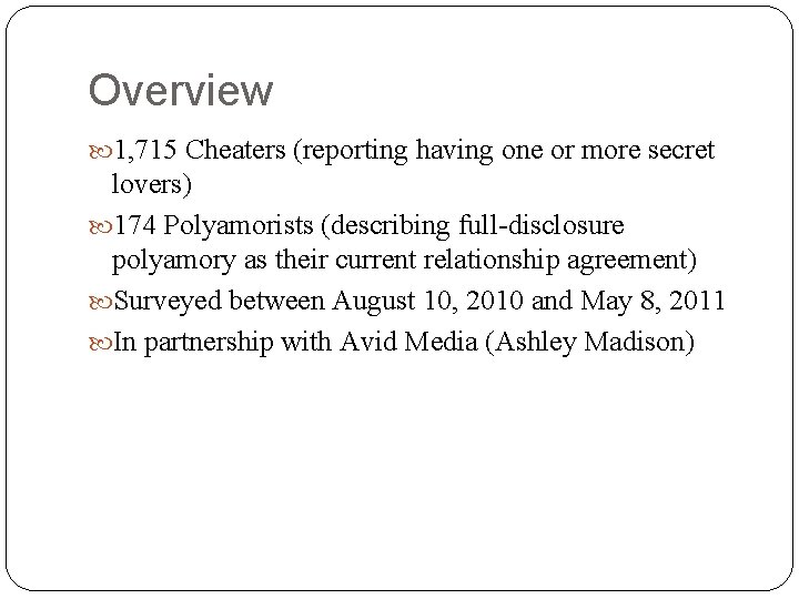 Overview 1, 715 Cheaters (reporting having one or more secret lovers) 174 Polyamorists (describing