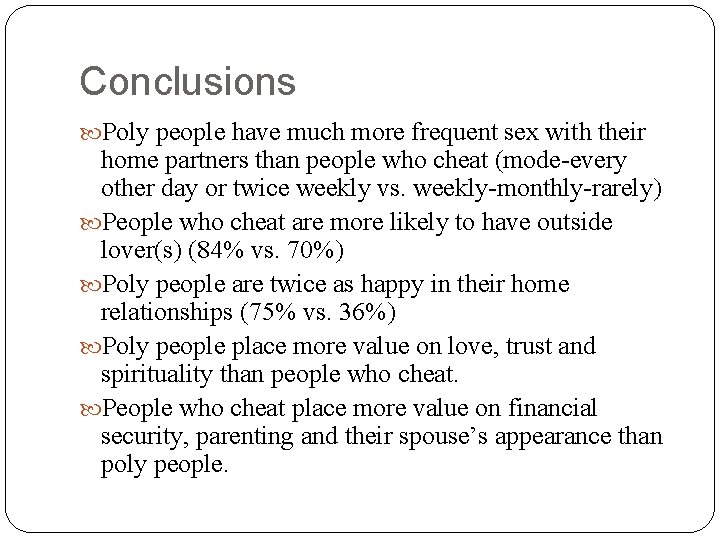 Conclusions Poly people have much more frequent sex with their home partners than people