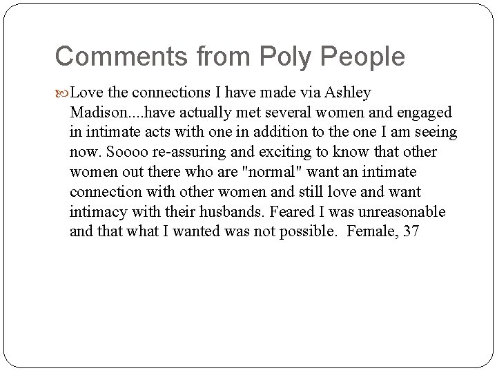 Comments from Poly People Love the connections I have made via Ashley Madison. .