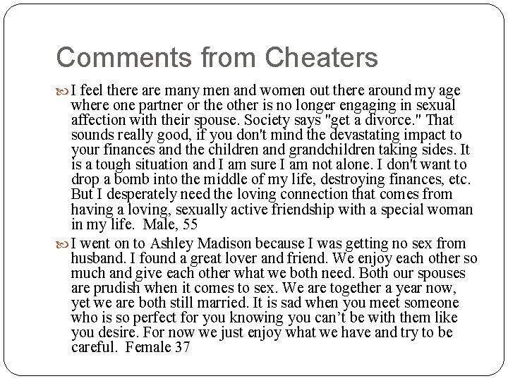 Comments from Cheaters I feel there are many men and women out there around