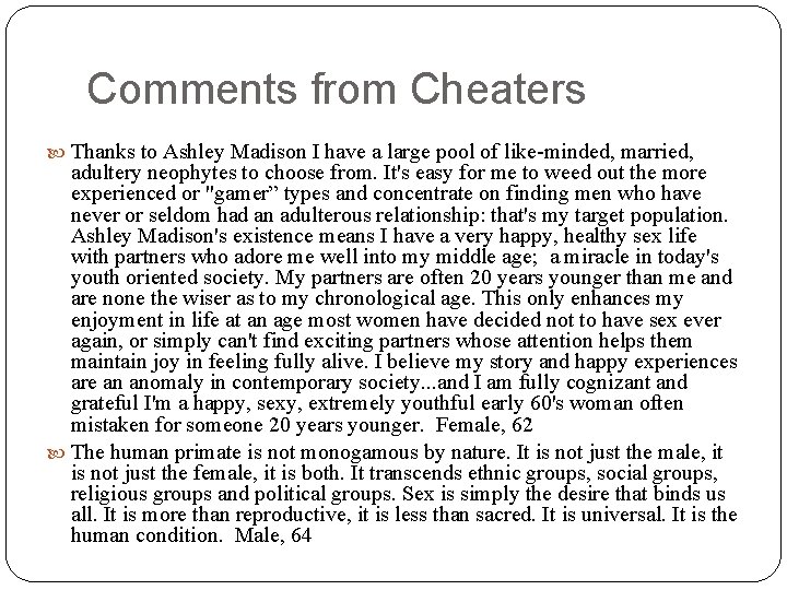 Comments from Cheaters Thanks to Ashley Madison I have a large pool of like-minded,
