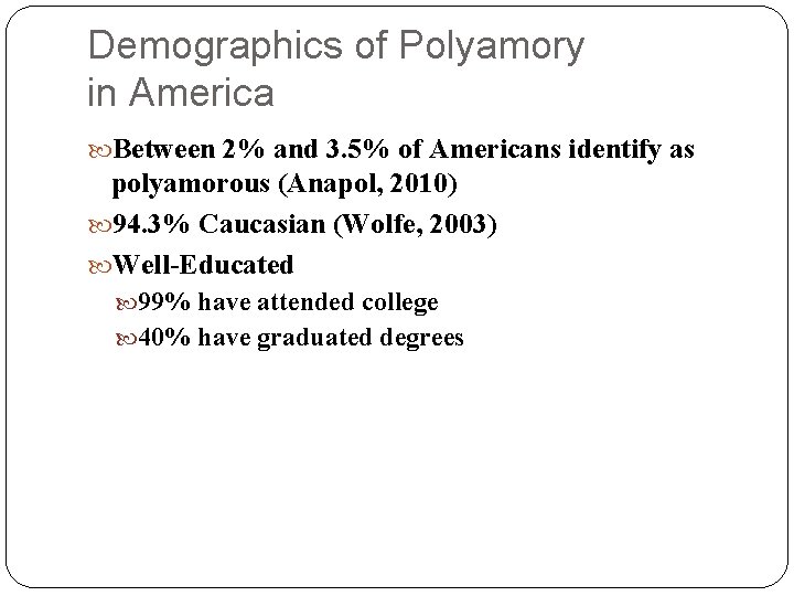 Demographics of Polyamory in America Between 2% and 3. 5% of Americans identify as