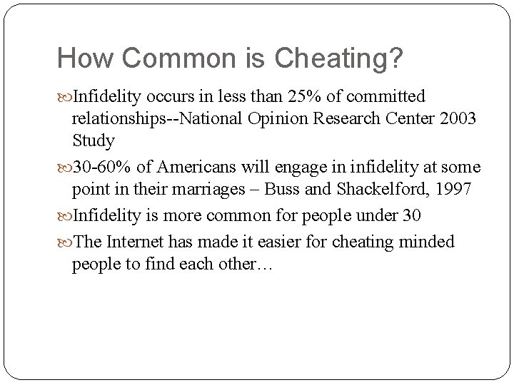 How Common is Cheating? Infidelity occurs in less than 25% of committed relationships--National Opinion