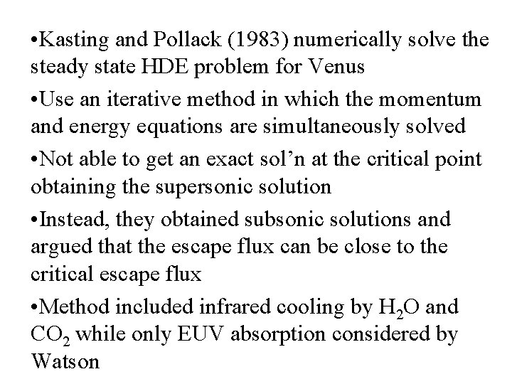  • Kasting and Pollack (1983) numerically solve the steady state HDE problem for