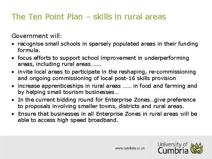 The Ten Point Plan – skills in rural areas Government will: • recognise small