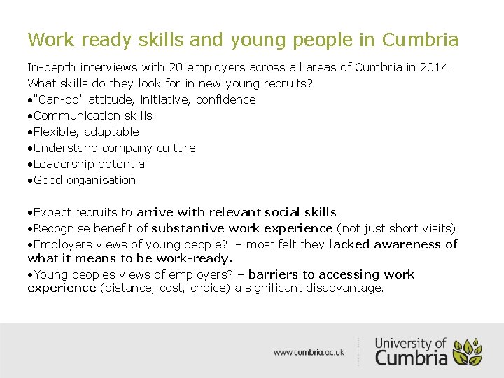 Work ready skills and young people in Cumbria In-depth interviews with 20 employers across