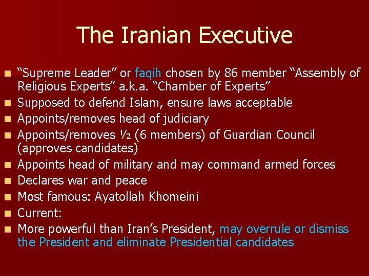 The Iranian Executive n n n n n “Supreme Leader” or faqih chosen by