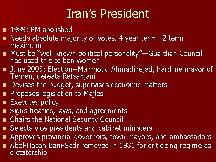 Iran’s President n n n 1989: PM abolished Needs absolute majority of votes, 4