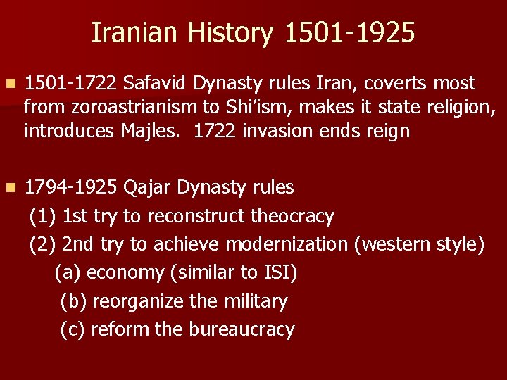 Iranian History 1501 -1925 n 1501 -1722 Safavid Dynasty rules Iran, coverts most from