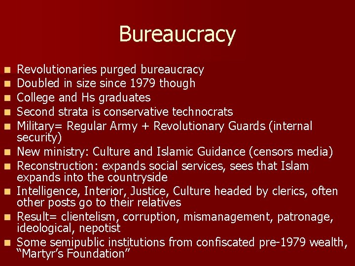 Bureaucracy n n n n n Revolutionaries purged bureaucracy Doubled in size since 1979