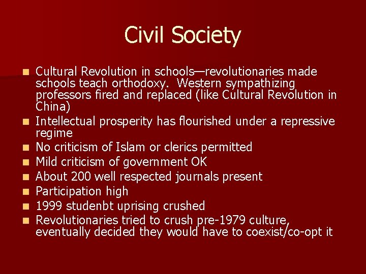 Civil Society n n n n Cultural Revolution in schools—revolutionaries made schools teach orthodoxy.