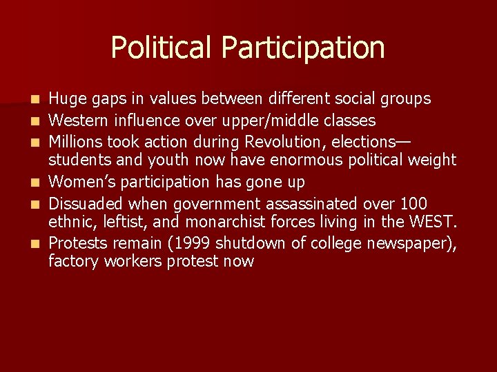 Political Participation n n n Huge gaps in values between different social groups Western