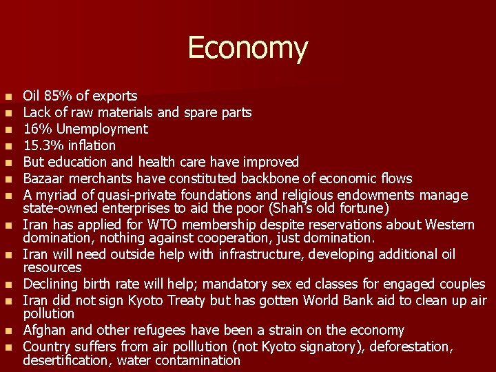 Economy n n n n Oil 85% of exports Lack of raw materials and