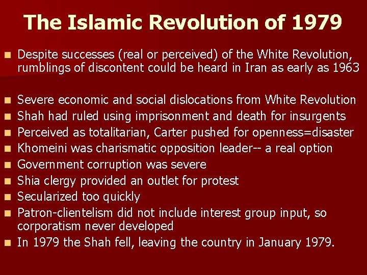 The Islamic Revolution of 1979 n Despite successes (real or perceived) of the White